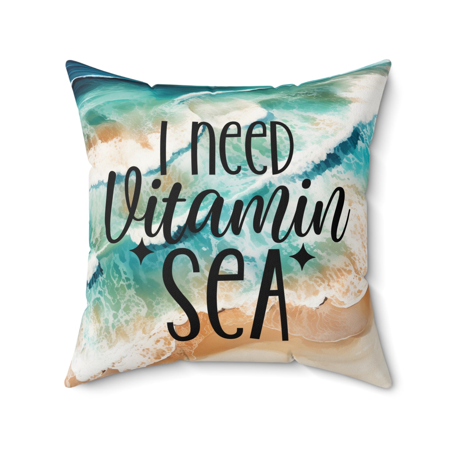 I Need Vitamin Sea Beach Water Accent Spun Polyester Square Pillow