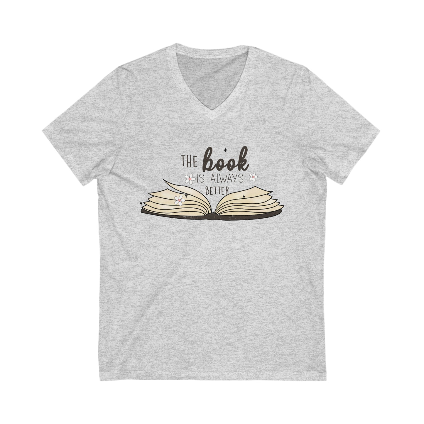 The Book is Always Better Graphic Unisex Jersey Short Sleeve V-Neck Tee