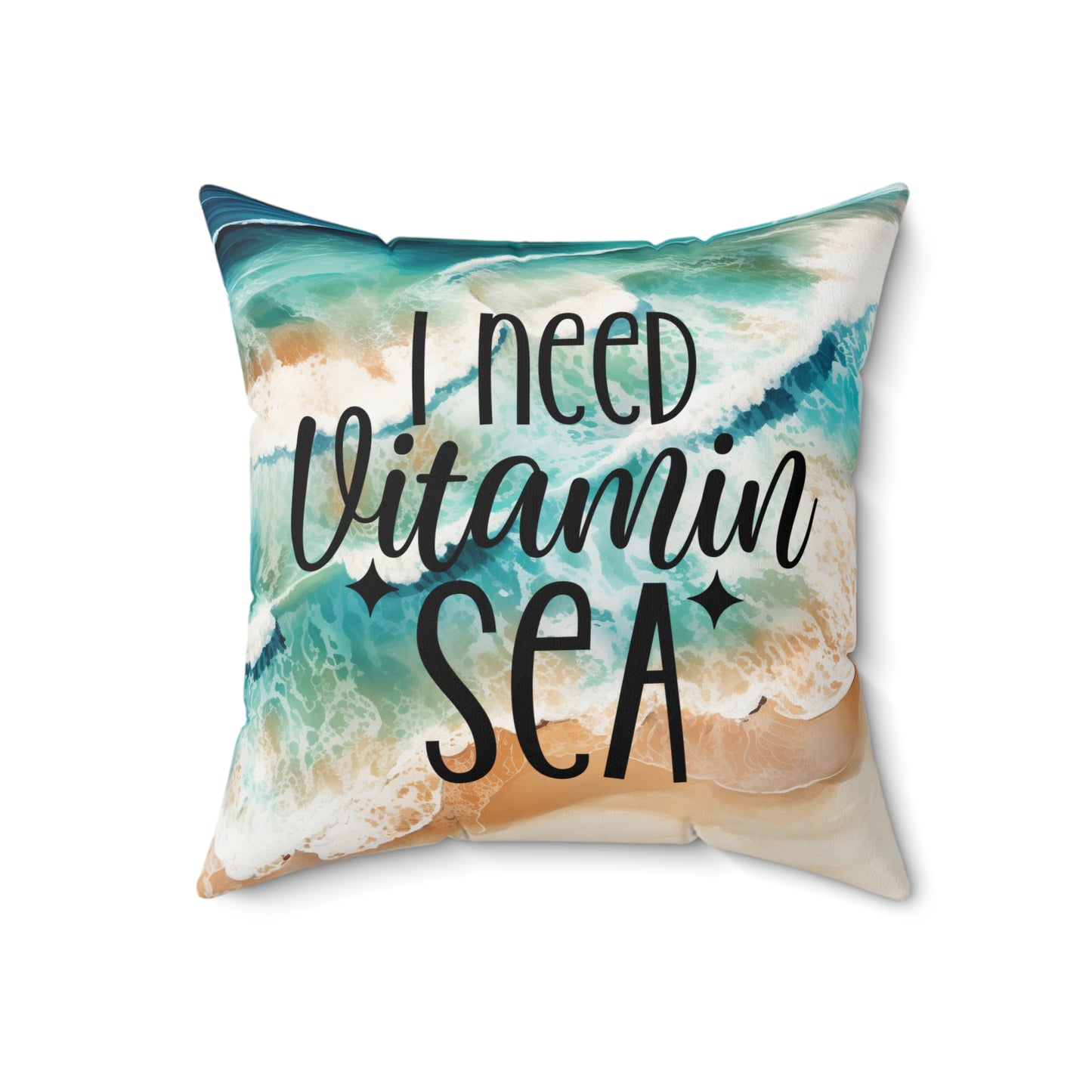 I Need Vitamin Sea Beach Water Accent Spun Polyester Square Pillow