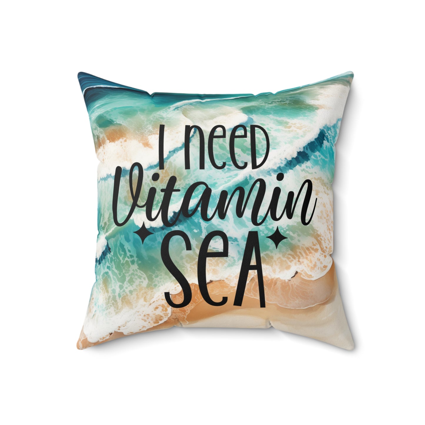 I Need Vitamin Sea Beach Water Accent Spun Polyester Square Pillow