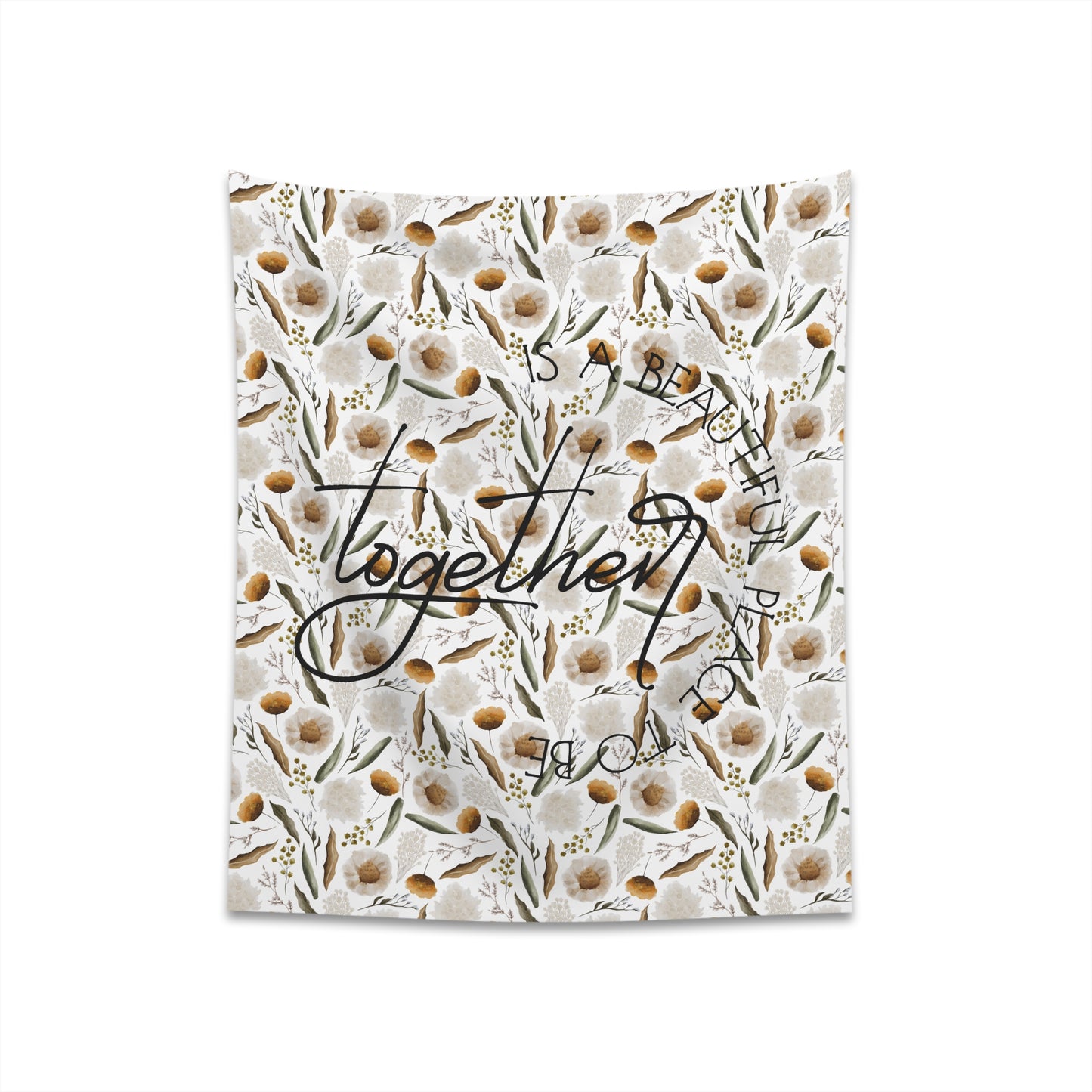 March Floral Together is a Wonderful Place to Be Printed Wall Tapestry