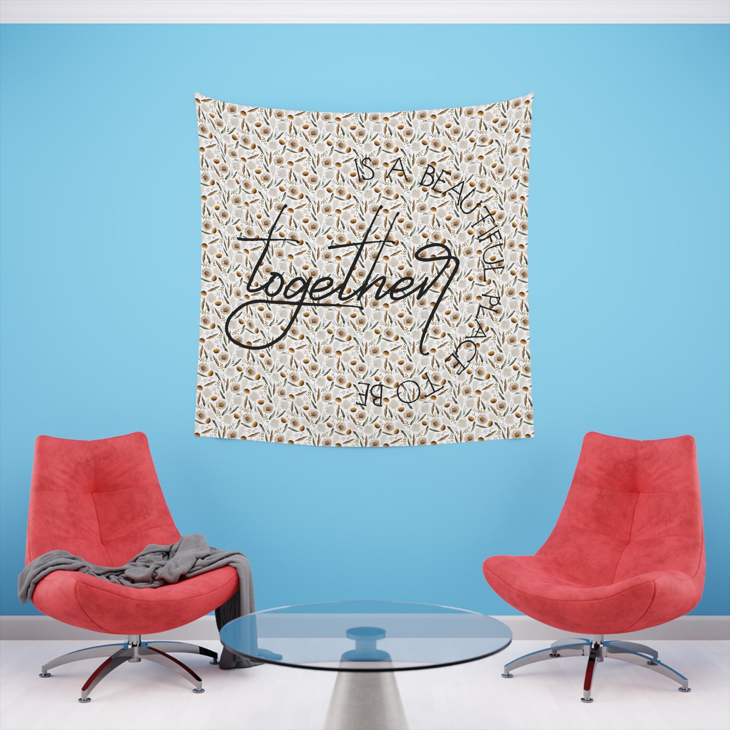 March Floral Together is a Wonderful Place to Be Printed Wall Tapestry