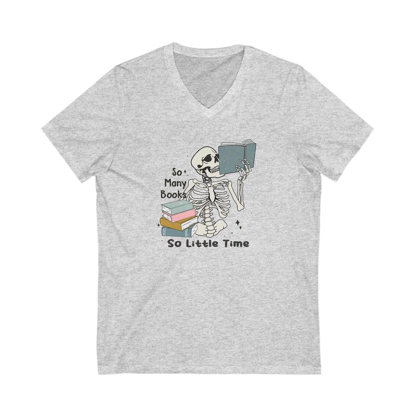 So Many Books So Little Time Skeleton Graphic Unisex Jersey Short Sleeve V-Neck Tee