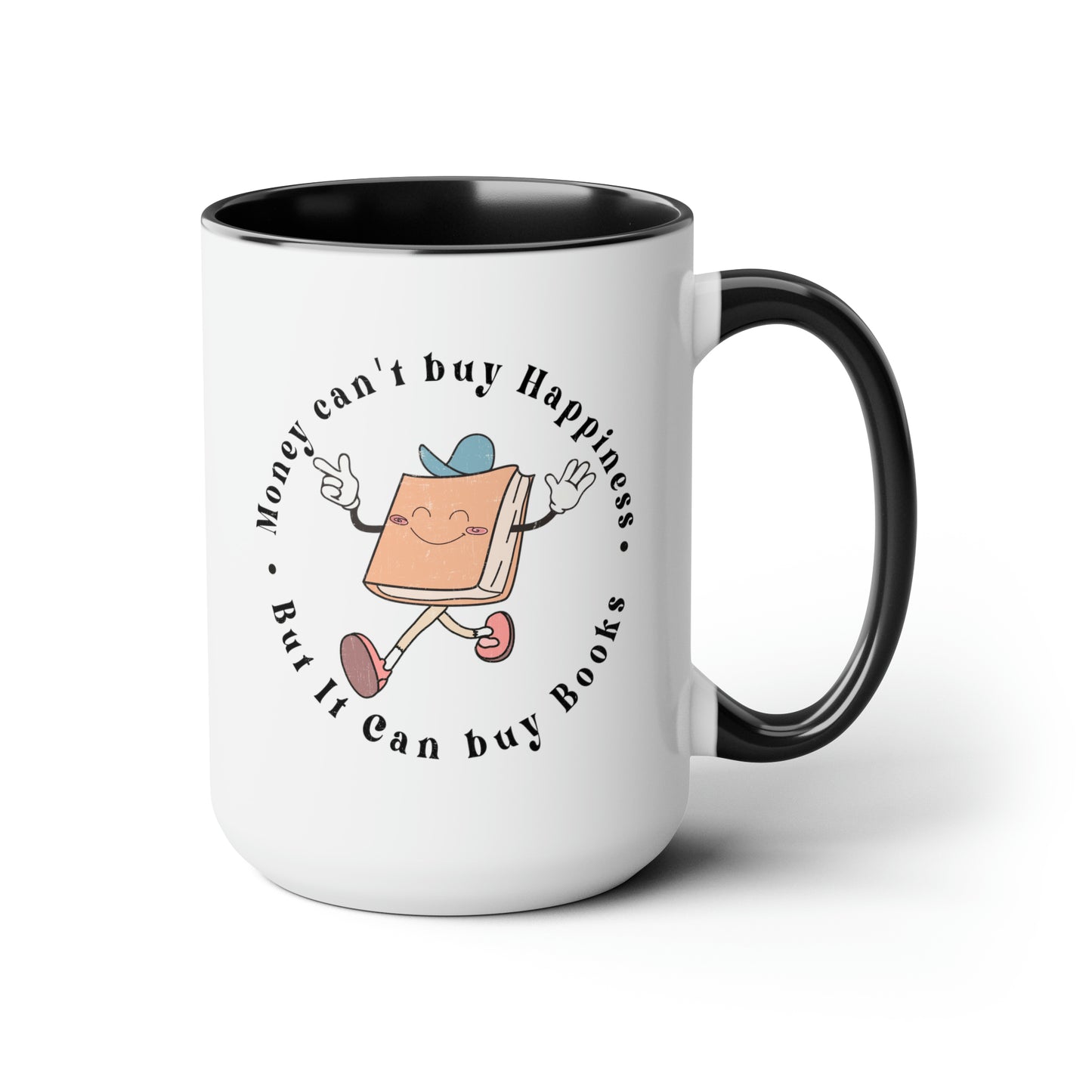 Money Can't Buy Happiness But It Can Buy Books Two-Tone Coffee Mugs, 15oz