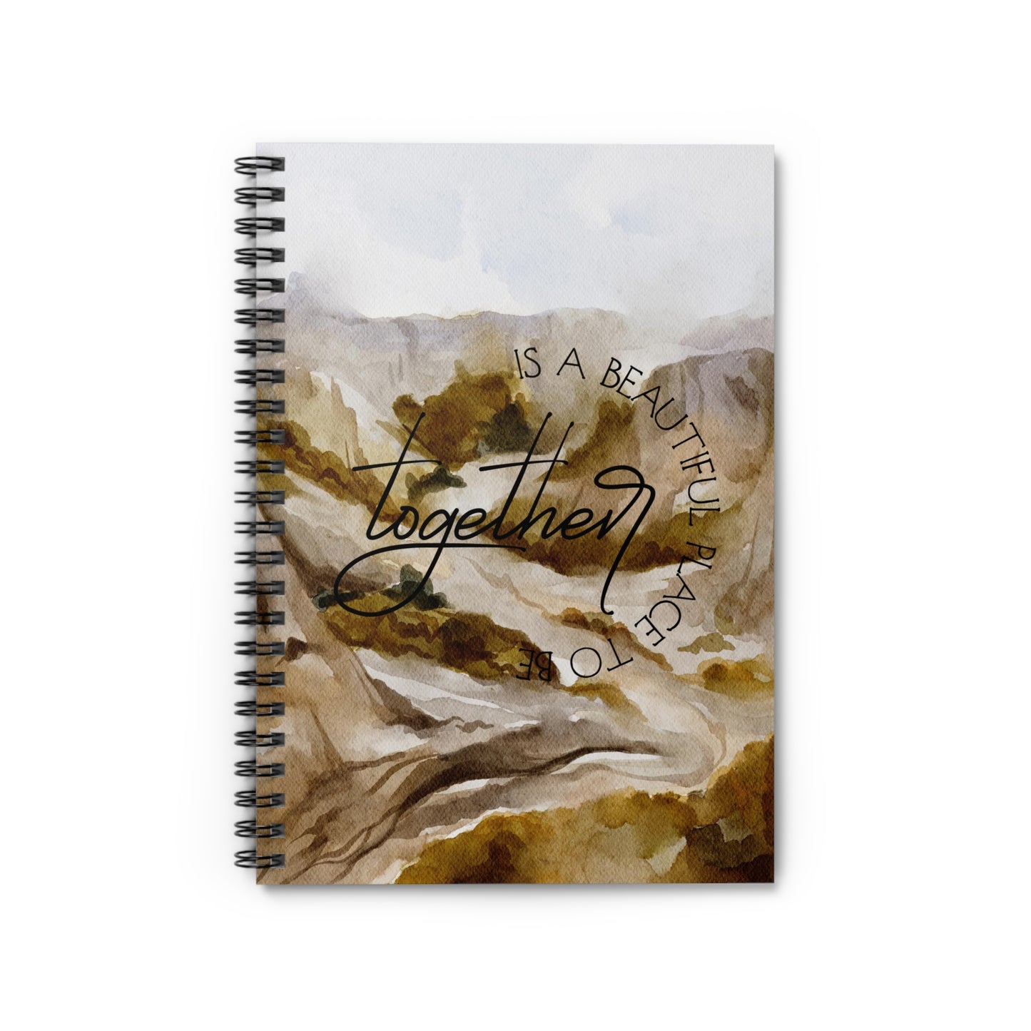 March Landscape Together is a Wonderful Place to Be Spiral Notebook - Ruled Line