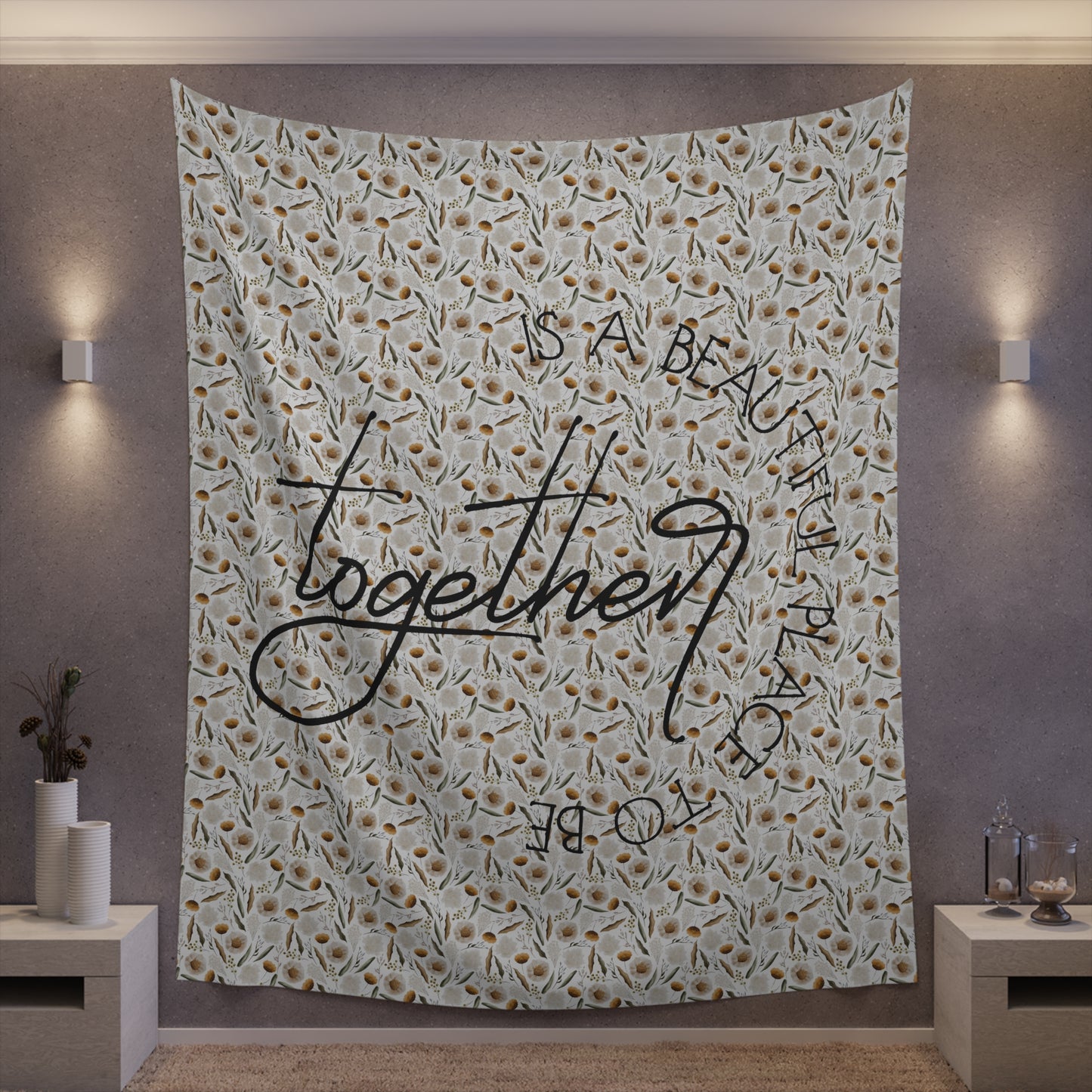 March Floral Together is a Wonderful Place to Be Printed Wall Tapestry