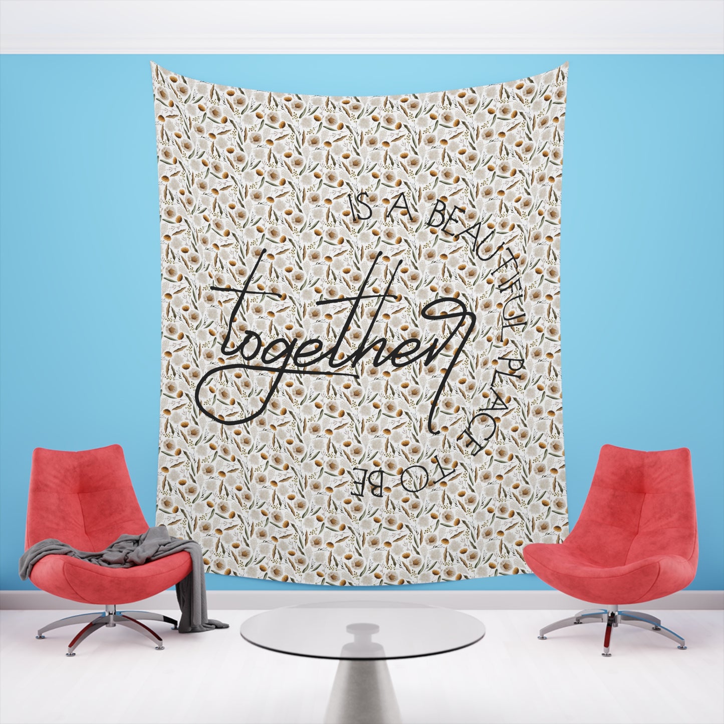 March Floral Together is a Wonderful Place to Be Printed Wall Tapestry