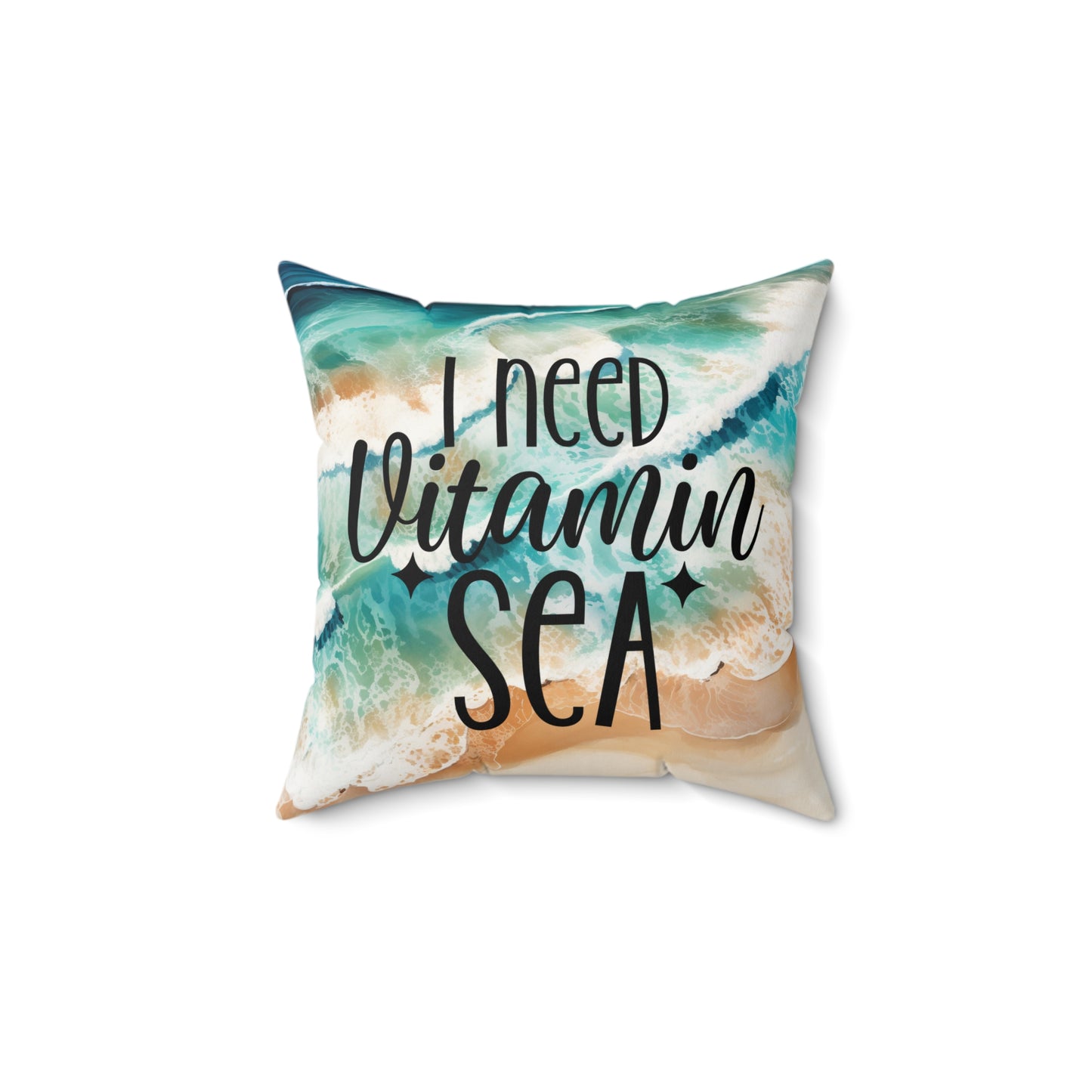 I Need Vitamin Sea Beach Water Accent Spun Polyester Square Pillow