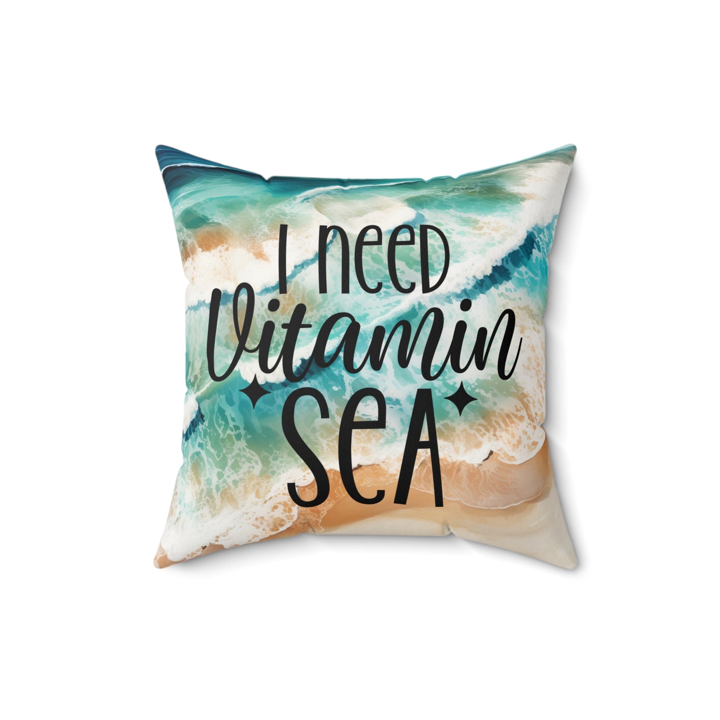 I Need Vitamin Sea Beach Water Accent Spun Polyester Square Pillow