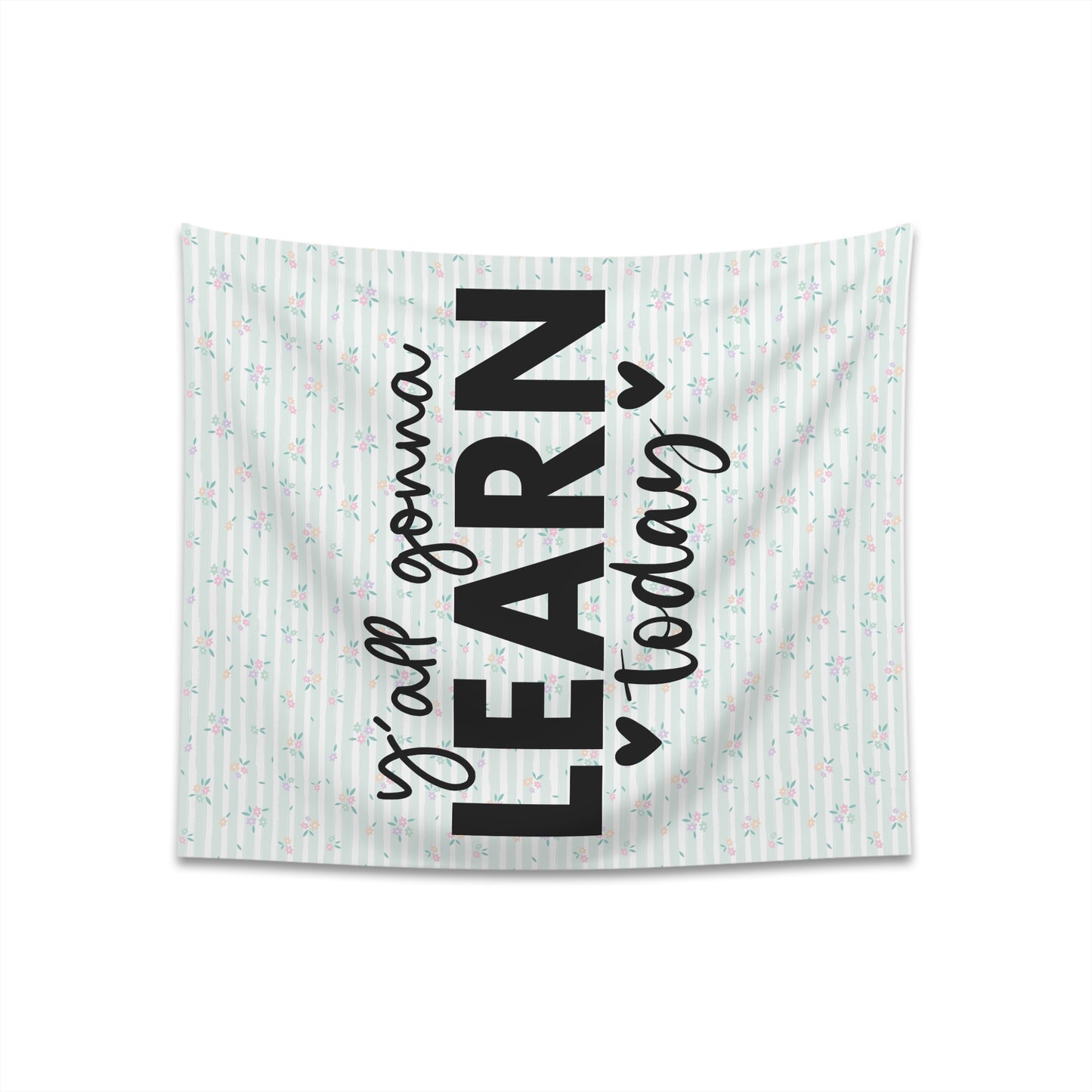 Ya'll Gonna Learn Today Green Stripe Spring Floral Printed Wall Tapestry