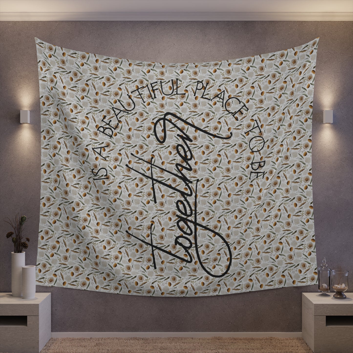 March Floral Together is a Wonderful Place to Be Printed Wall Tapestry