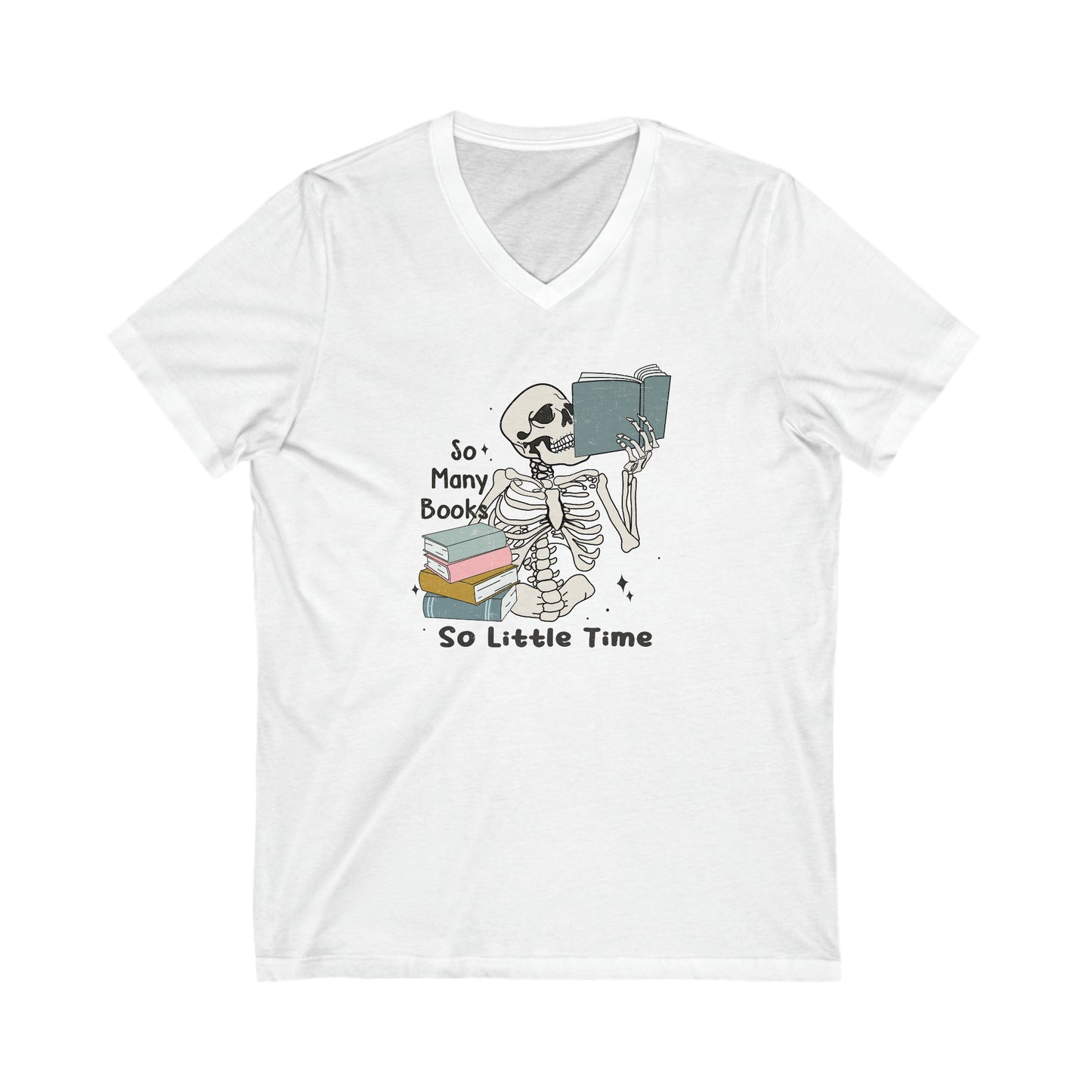 So Many Books So Little Time Skeleton Graphic Unisex Jersey Short Sleeve V-Neck Tee