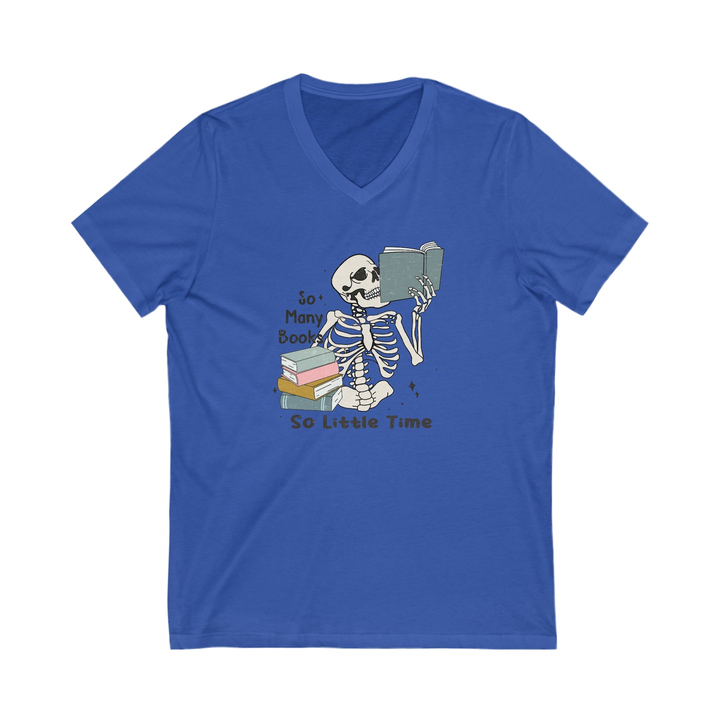 So Many Books So Little Time Skeleton Graphic Unisex Jersey Short Sleeve V-Neck Tee