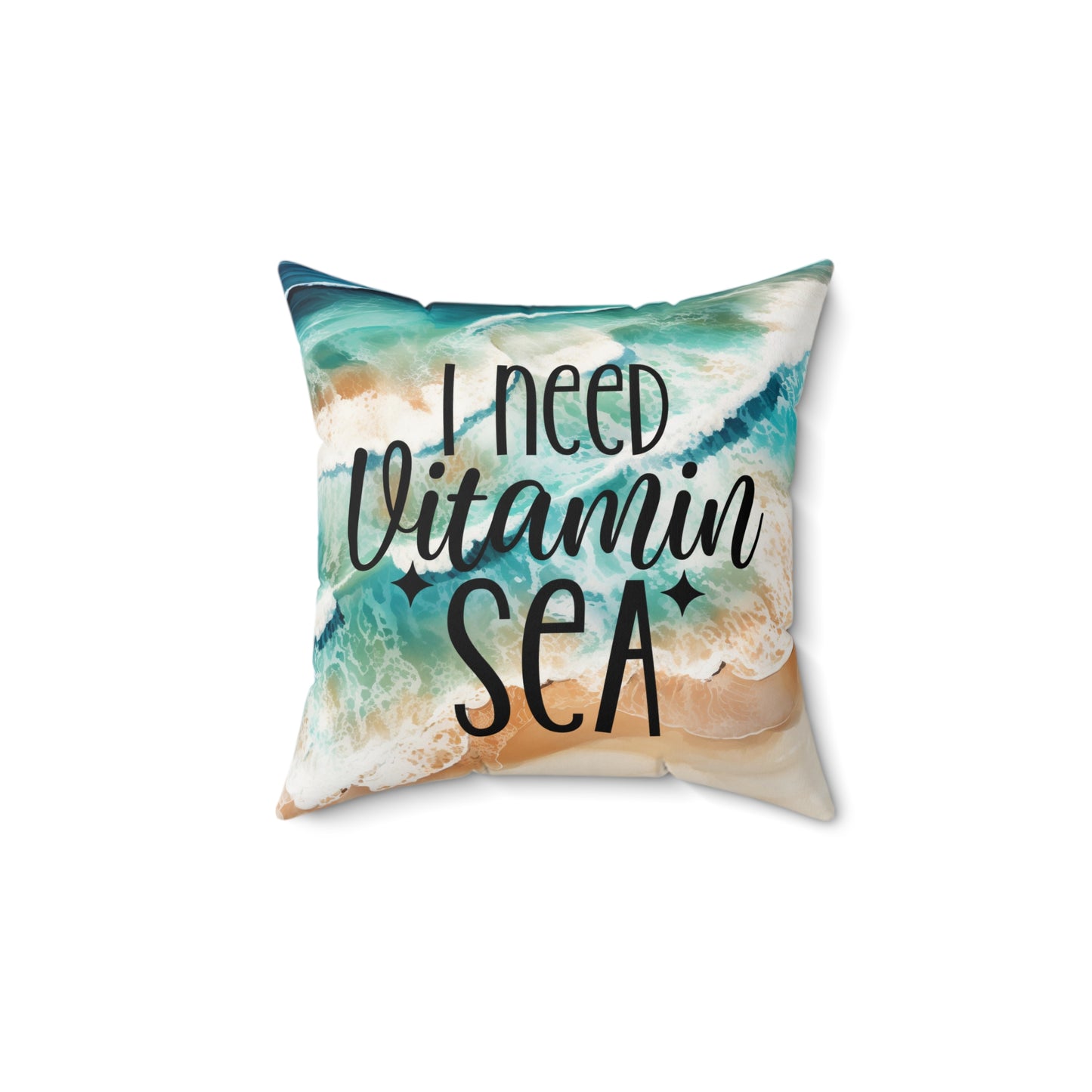 I Need Vitamin Sea Beach Water Accent Spun Polyester Square Pillow