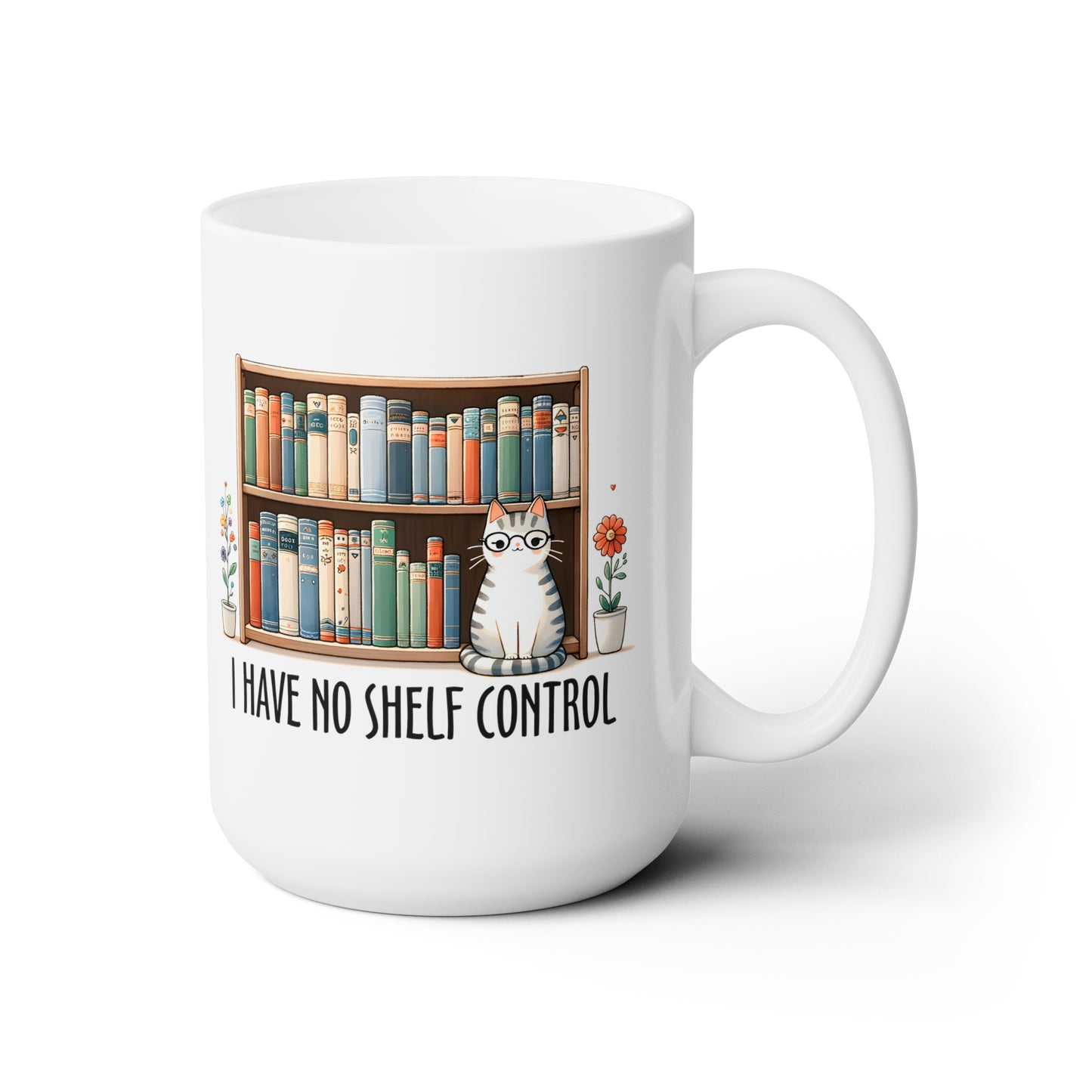 I Have No Shelf Control Cat Ceramic Mug 15oz