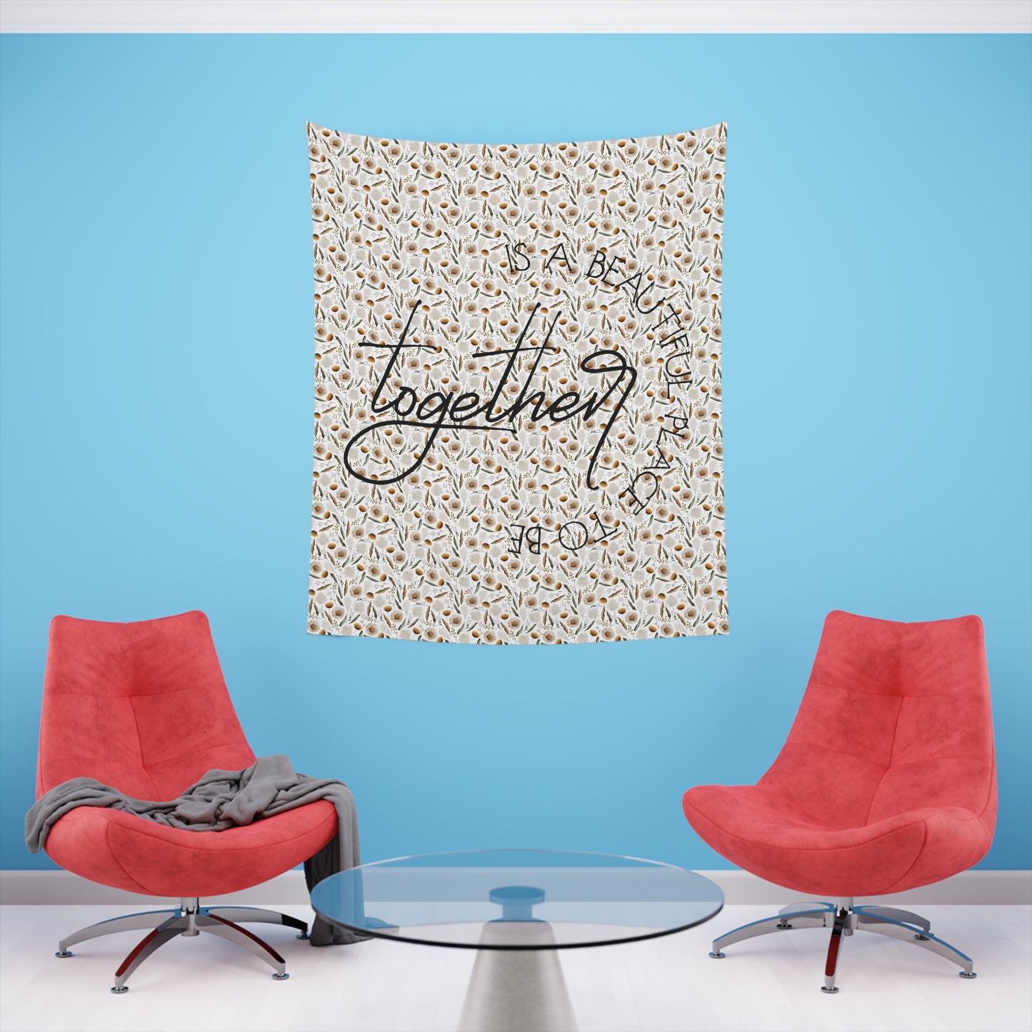 March Floral Together is a Wonderful Place to Be Printed Wall Tapestry