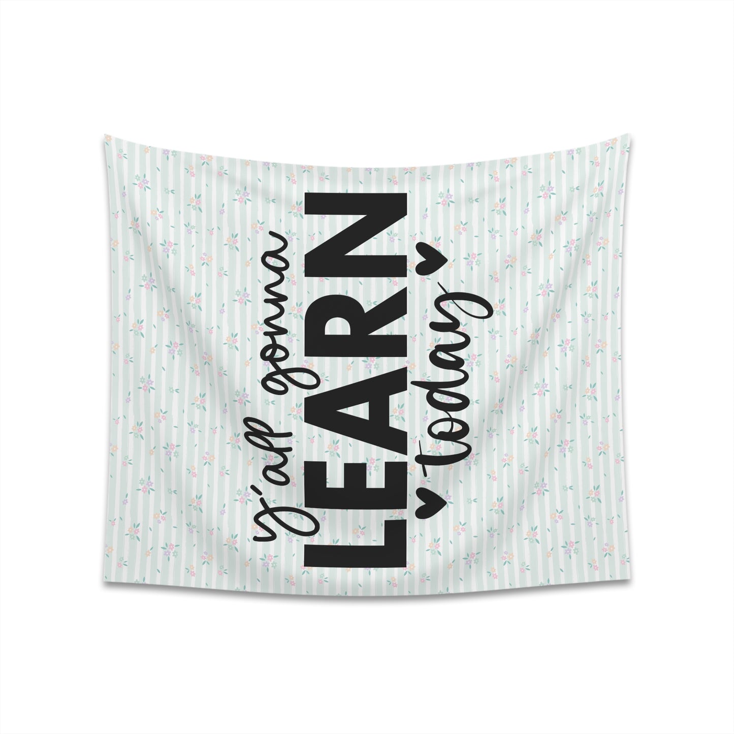 Ya'll Gonna Learn Today Green Stripe Spring Floral Printed Wall Tapestry