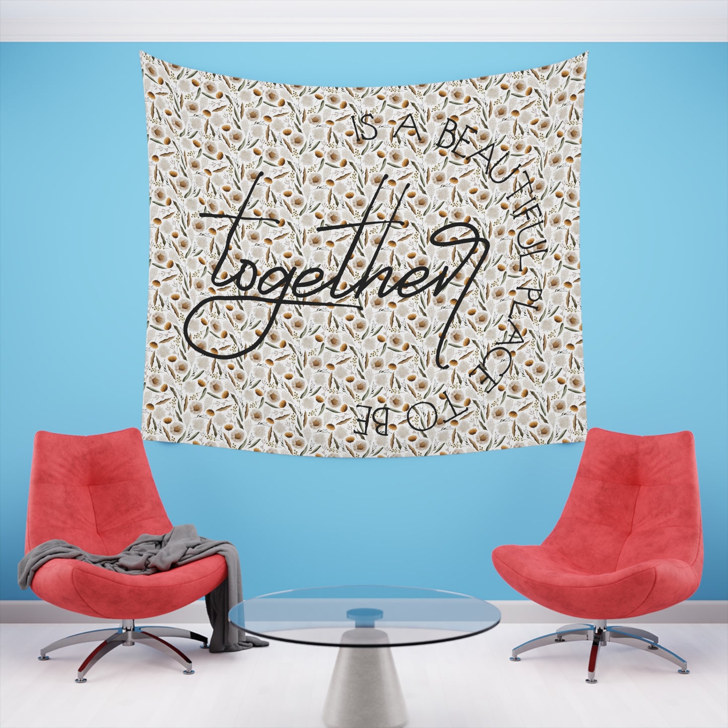 March Floral Together is a Wonderful Place to Be Printed Wall Tapestry