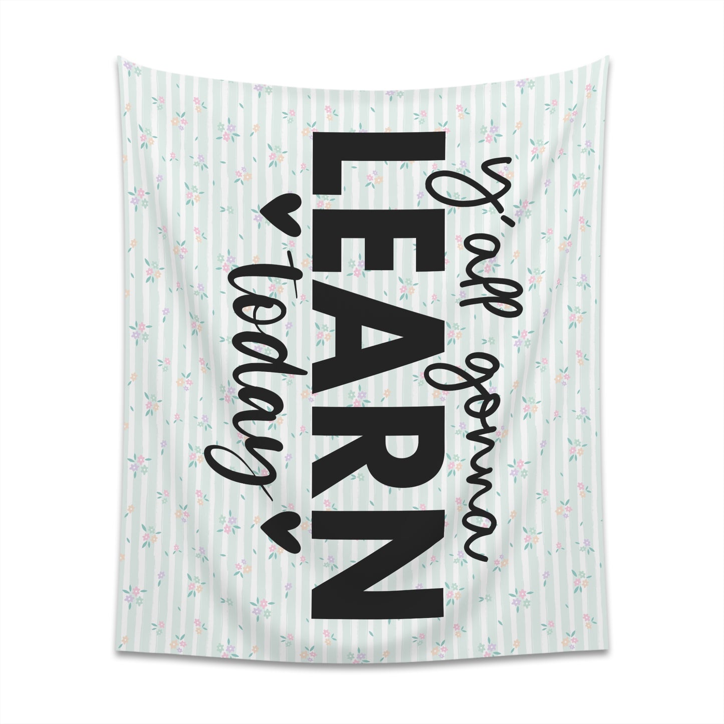 Ya'll Gonna Learn Today Green Stripe Spring Floral Printed Wall Tapestry