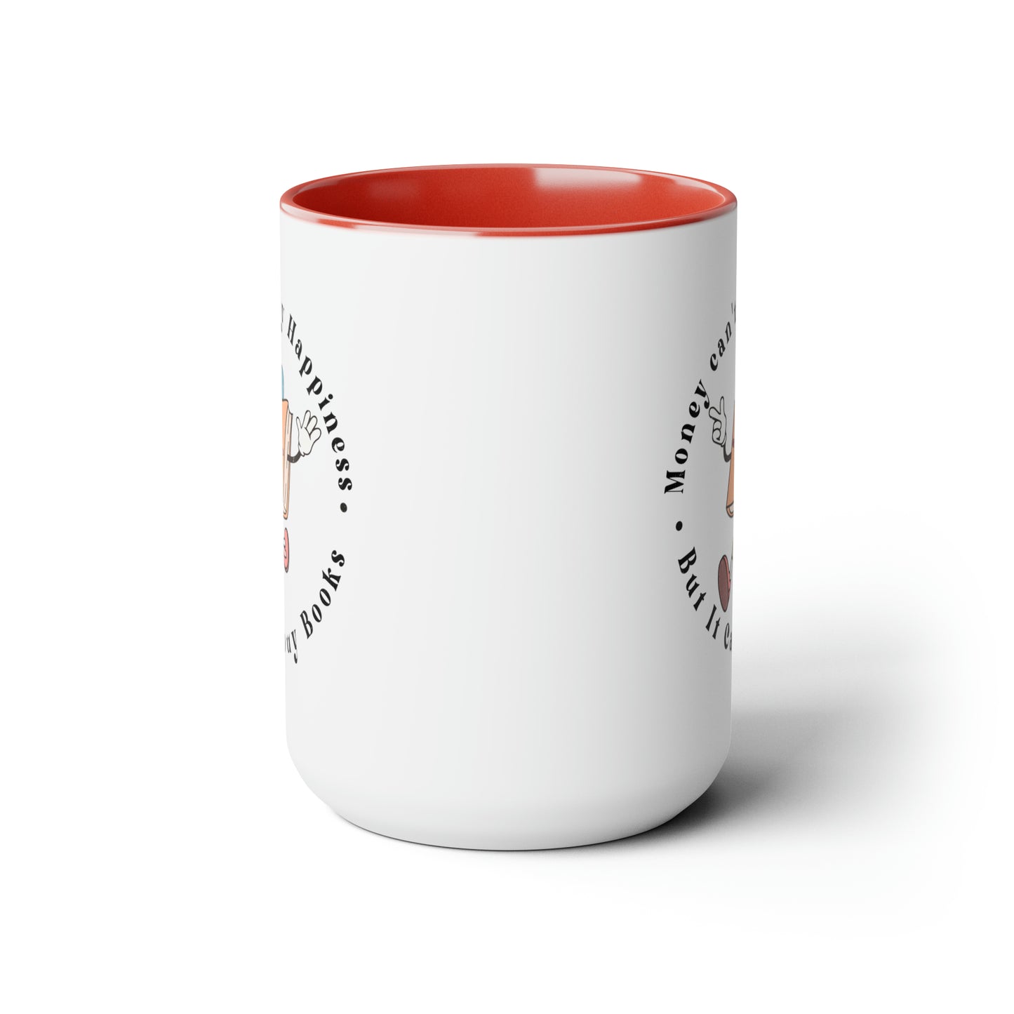 Money Can't Buy Happiness But It Can Buy Books Two-Tone Coffee Mugs, 15oz