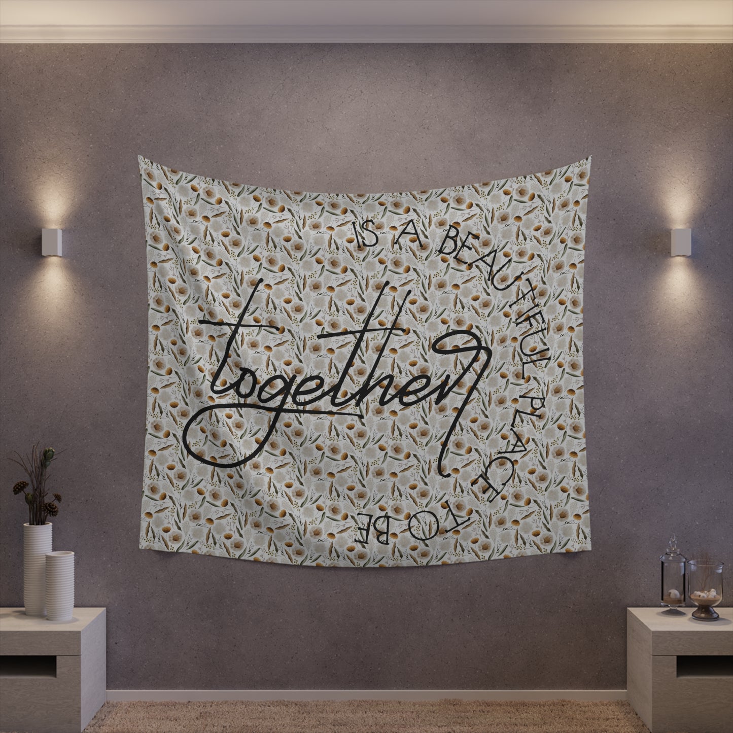 March Floral Together is a Wonderful Place to Be Printed Wall Tapestry