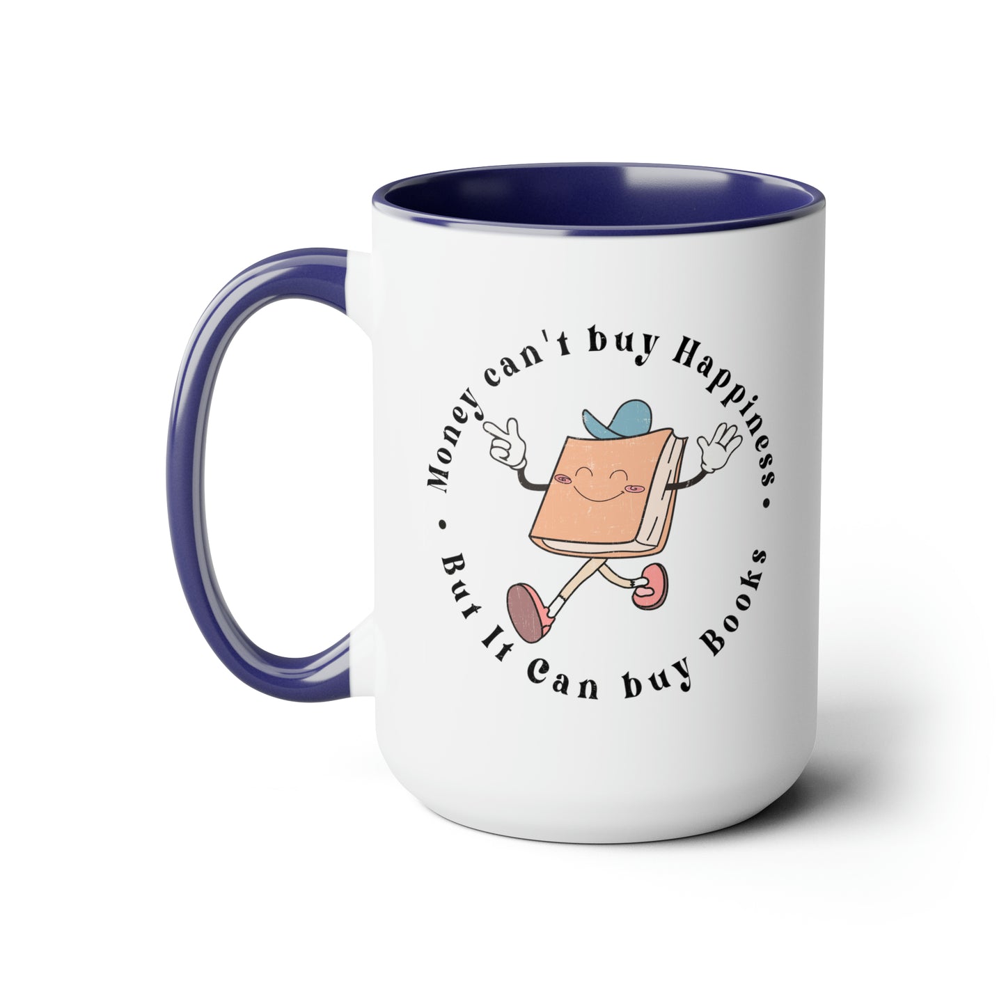 Money Can't Buy Happiness But It Can Buy Books Two-Tone Coffee Mugs, 15oz