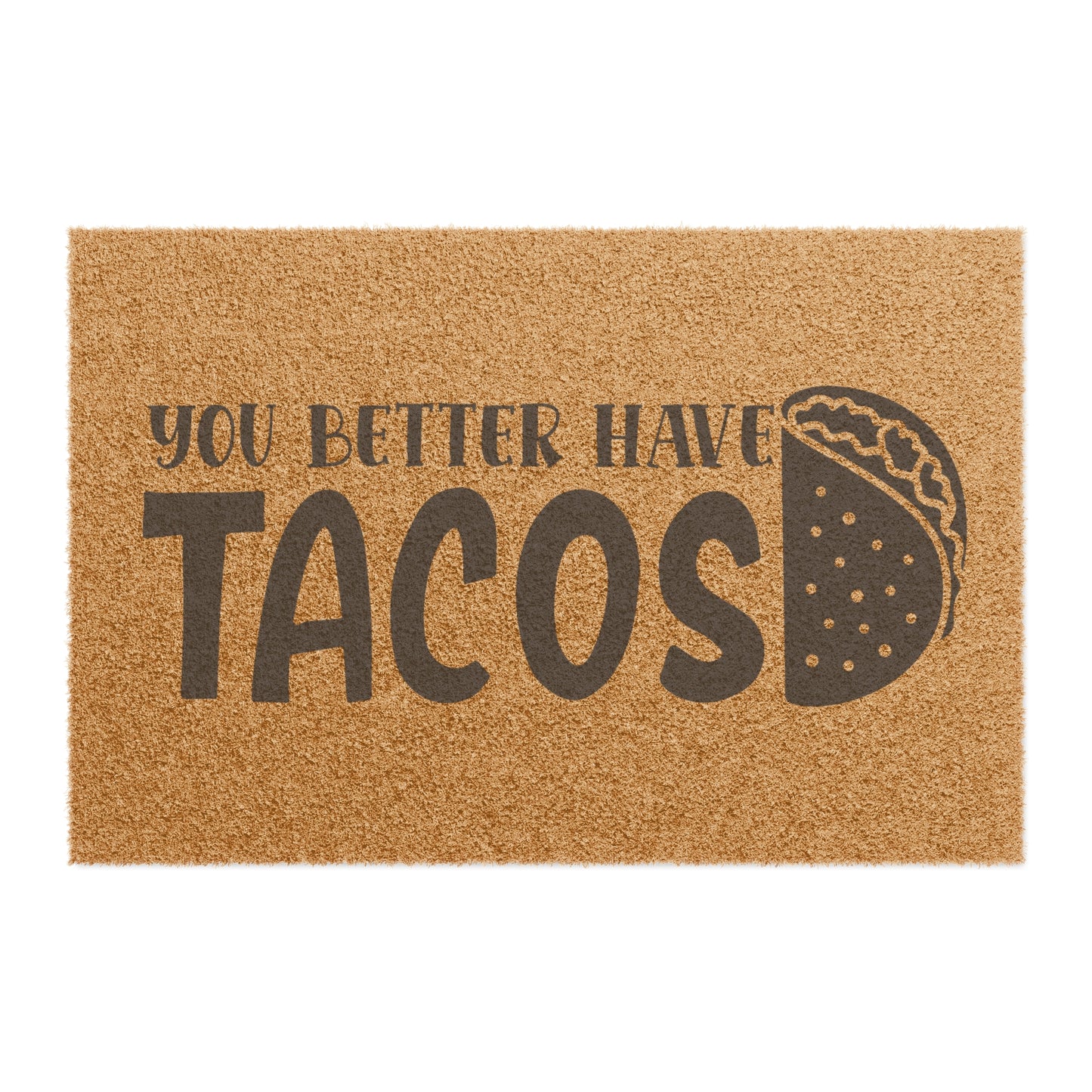 You Better Have Tacos Doormat