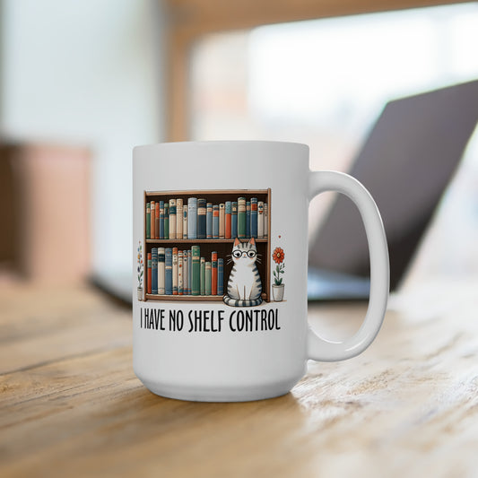 I Have No Shelf Control Cat Ceramic Mug 15oz