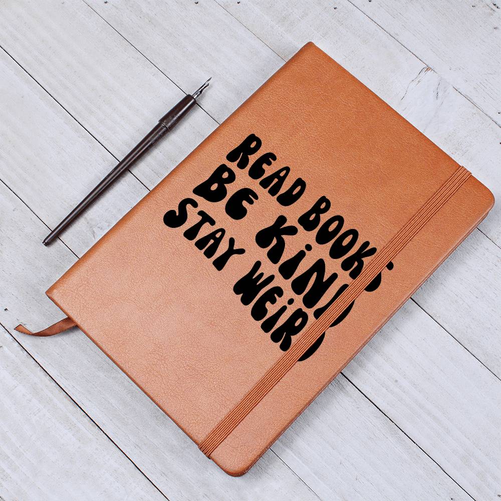 Read Books Be Kind Stay Weird Vegan Leather Journal