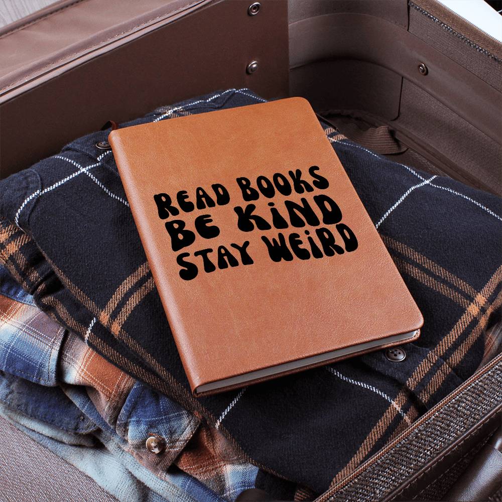 Read Books Be Kind Stay Weird Vegan Leather Journal