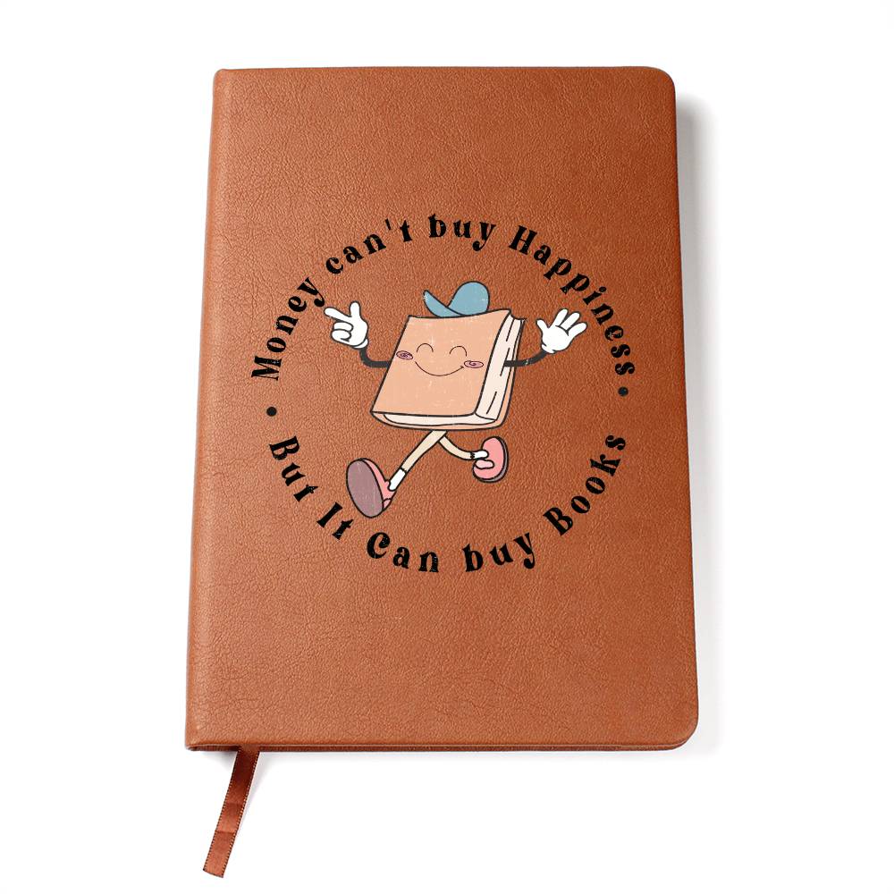 Money Can't Bu yHappiness But It Can Buy Books Vegan Leather Journal