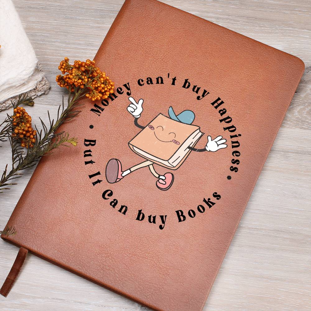 Money Can't Bu yHappiness But It Can Buy Books Vegan Leather Journal