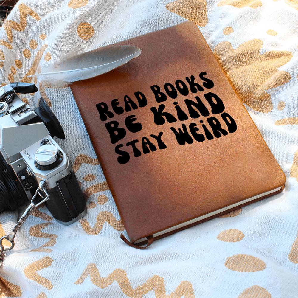 Read Books Be Kind Stay Weird Vegan Leather Journal