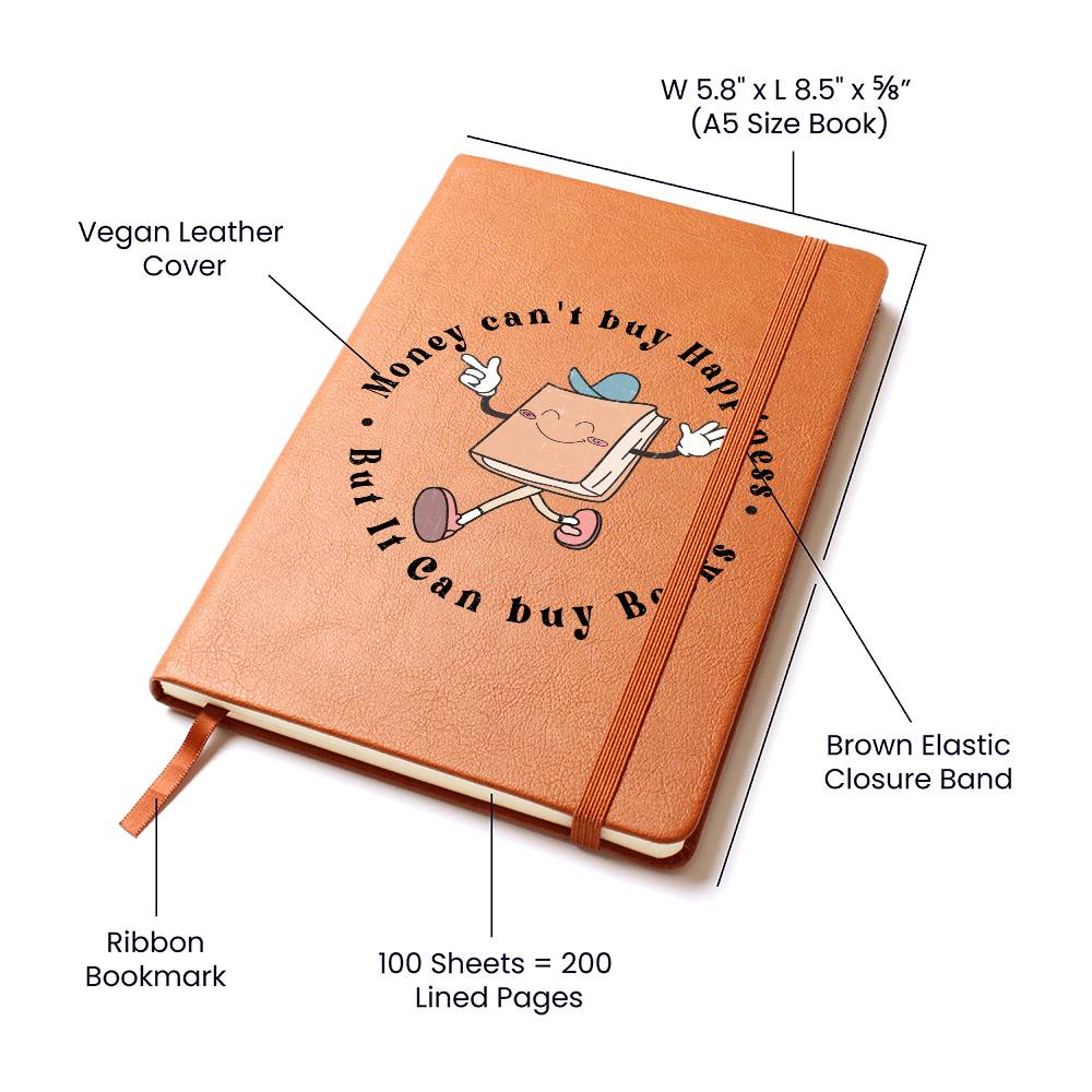 Money Can't Bu yHappiness But It Can Buy Books Vegan Leather Journal